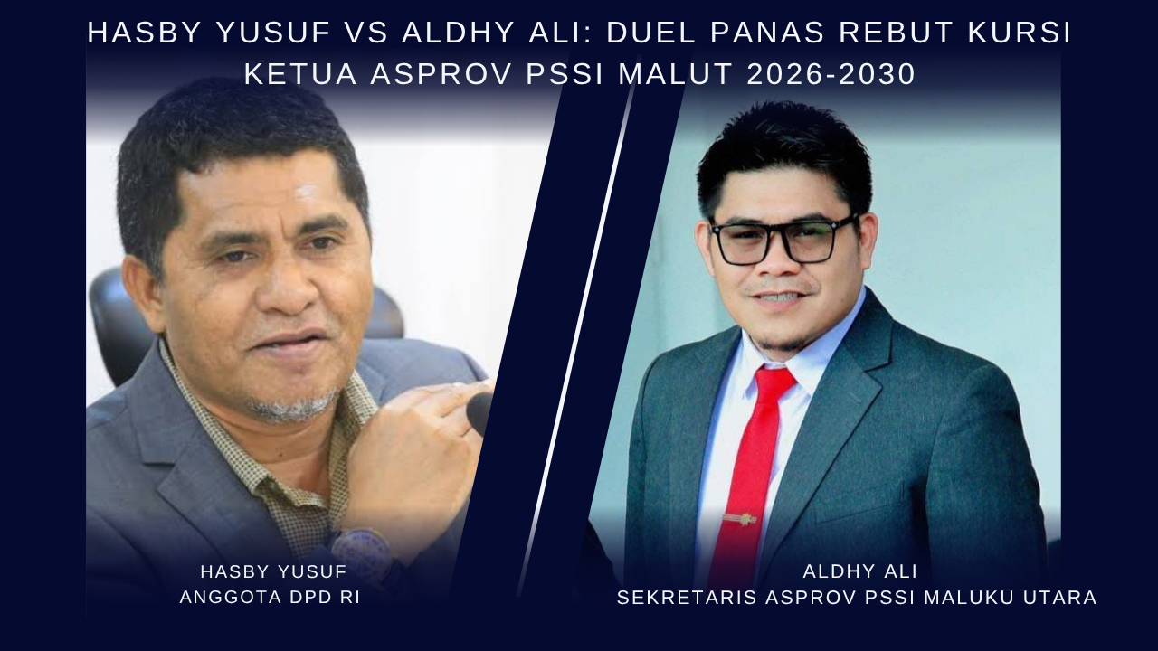 Hasby Yusuf vs Aldhy Ali: Duel Panas Rebut Kursi Ketua Asprov PSSI Malut 2026-2030